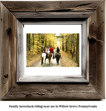 family horseback riding near me in Willow Grove, Pennsylvania